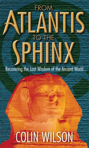 From Atlantis To The Sphinx By Wilson, Colin