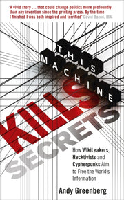 Machine Kills Secrets By Greenberg, Andy