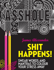 Shit Happens Colouring Book