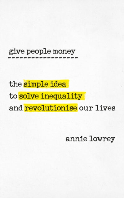 Give People Money By Lowrey, Annie