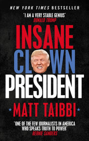 Insane Clown President By Taibbi, Matt
