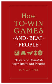 How To Win Games And Beat People By Whipple, Tom