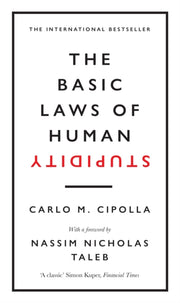 Basic Laws Of Human Stupidity