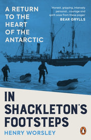 In Shackletons Footsteps By Worsley, Henry