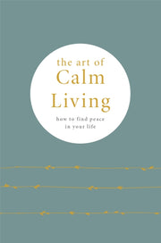 Art Of Calm Living By Knight, Camille