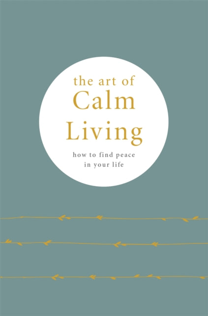 Art Of Calm Living By Knight, Camille