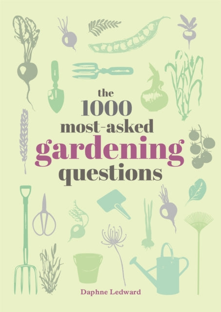 1000 Most Asked Gardening Questions