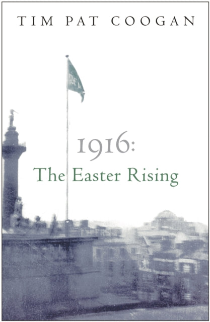 1916 The Easter Rising