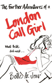 Further Adventures Of A London Call Girl By Jour, Belle De