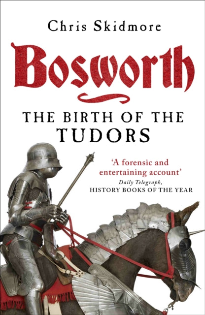 Bosworth The Birth Of The Tudors