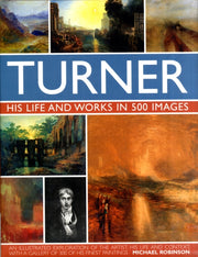 Turner His Life & Work In 500 Images