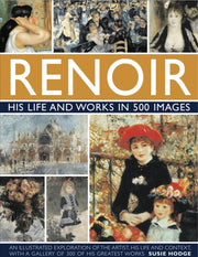 Renoir His Life & Works In 500 Images