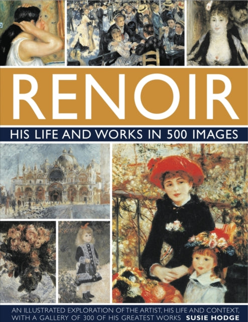Renoir His Life & Works In 500 Images