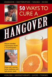 50 Natural Ways To Relieve A Hangover By Airey, Raje