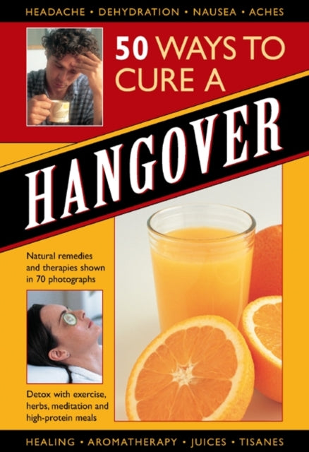 50 Natural Ways To Relieve A Hangover By Airey, Raje