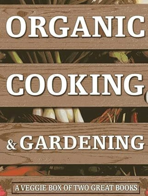 Organic Cooking & Gardening Two Book Set By Spevack, Y Et Al