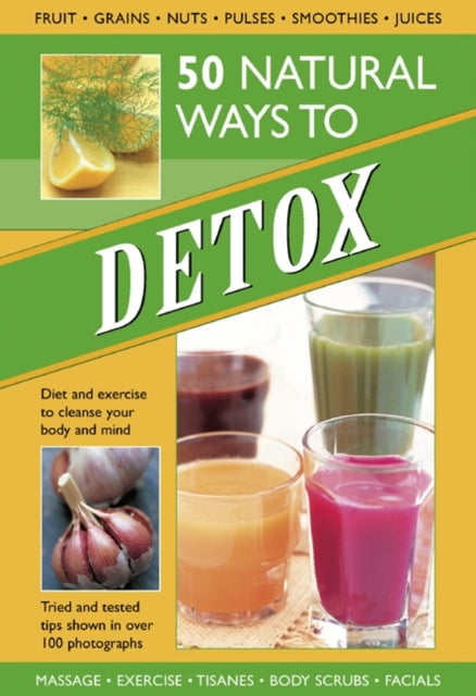50 Natural Ways To Detox By Kelly, Tracey