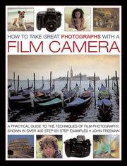 How To Take Great Photographs/film Camer By Freeman, John