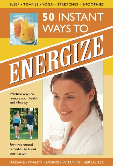 50 Instant Ways To Energize By Kelly, Tracey