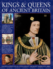 Kings & Queens Of Ancient Britain By Phillips, Charles