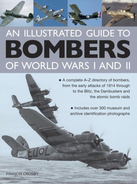 Illustrated Guide To Bombers Of Wwi & Ii