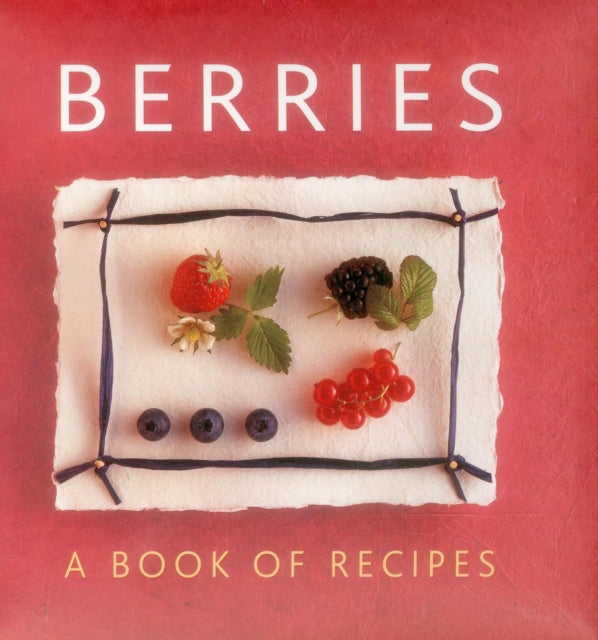 Berries A Book Of Recipes