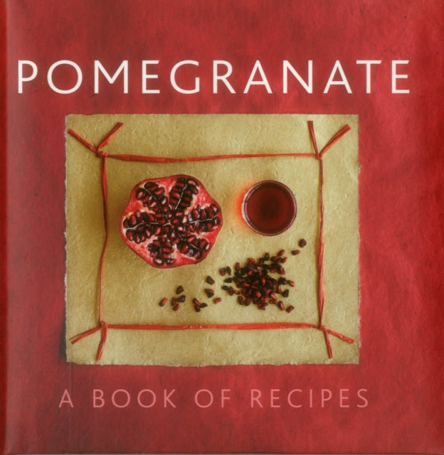 Pomegranate: A Book Of Recipes By Sudell, Helen