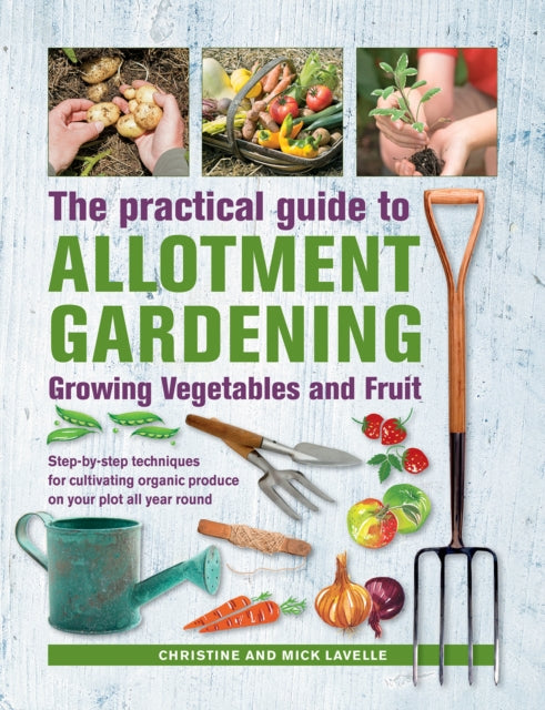 Practical Guide To Allotment Gardening G