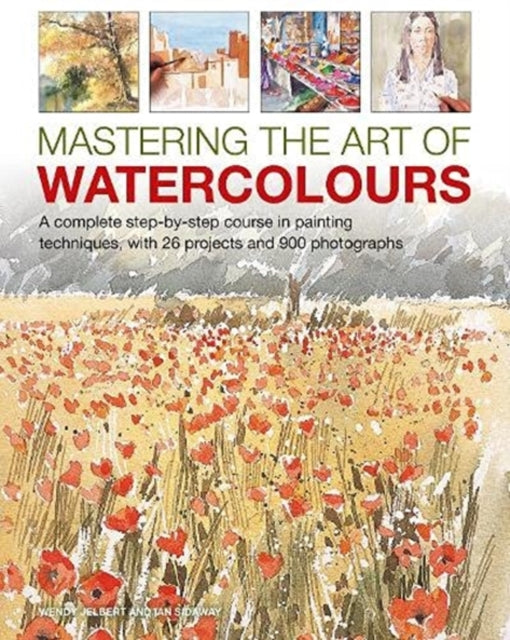 Mastering The Art Of Watercolour By Jelbert, Wendy