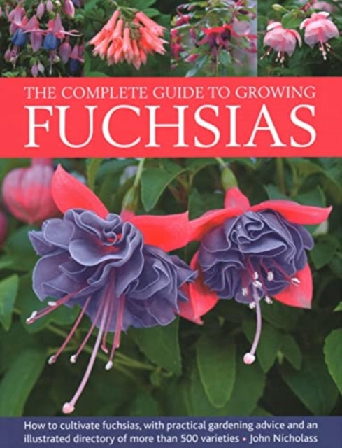 Fuchsias The Complete Guide To Growing