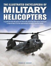 Military Helicopters The Illustrated Enc By Crosby, Francis