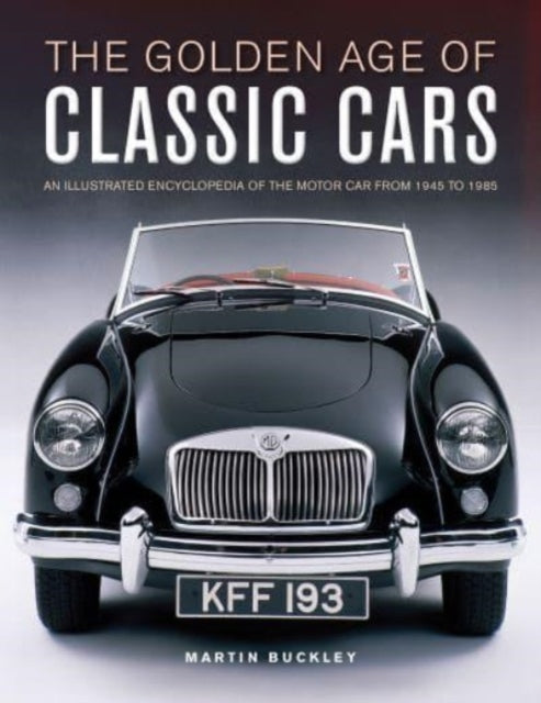 Classic Cars The Golden Age Of By Buckley, Martin