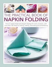 Napkin Folding The Practical Book Of
