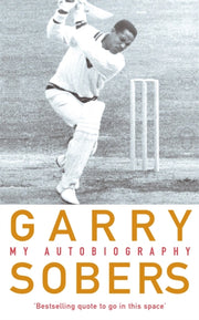Garry Sobers My Autobiography By Garry Sobers
