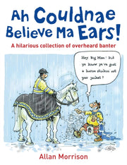 Ah Couldnae Believe Ma Ears
