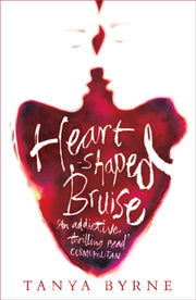 Heart Shaped Bruise Young Adult Edition By Byrne, Tanya