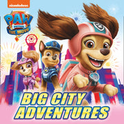 Paw Patrol The Movie Big City Adventure By <![cdata[]]>