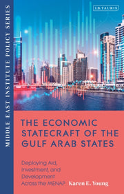 Economic Statecraft Of The Gulf Arab Sta By Young, Karen