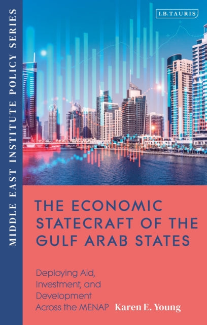 Economic Statecraft Of The Gulf Arab Sta By Young, Karen