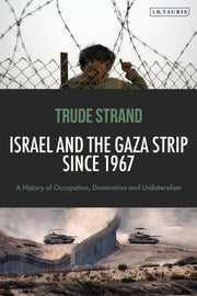 Israel & The Gaza Strip Since 1967 By Strand, Trude