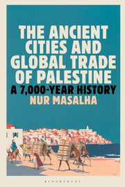 The Ancient Cities And Global Trade Of By Nur Masalha