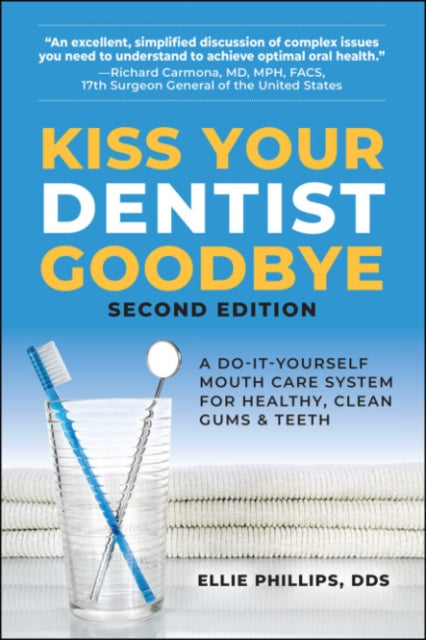 Kiss Your Dentist Goodbye By Phillips, Ellie