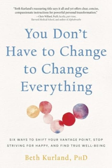 You Dont Have/change To Change Everythin
