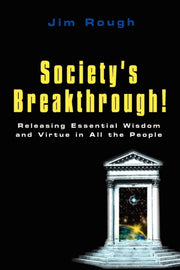 Society's Breakthrough!:  Releasing Esse By Rough, Jim