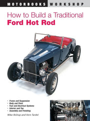 How To Build A Traditional Ford Hot Rod By Bishop, Mike