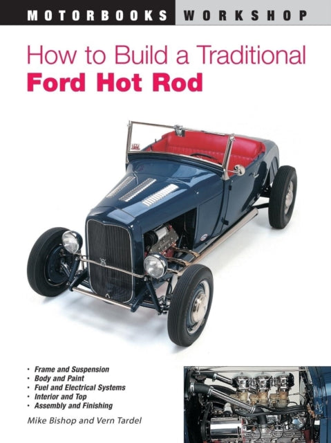 How To Build A Traditional Ford Hot Rod By Bishop, Mike