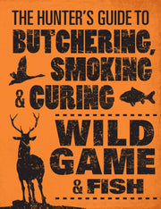 Hunters Guide/butchering Smoking Curing