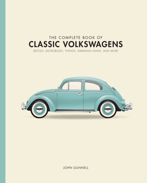 Complete Book Of Classic Volkswagen By Gunnell, John