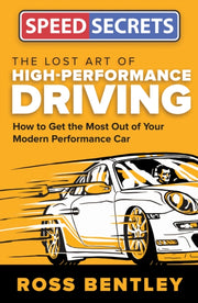 Lost Art Of High Performance Driving By Bentley, Ross