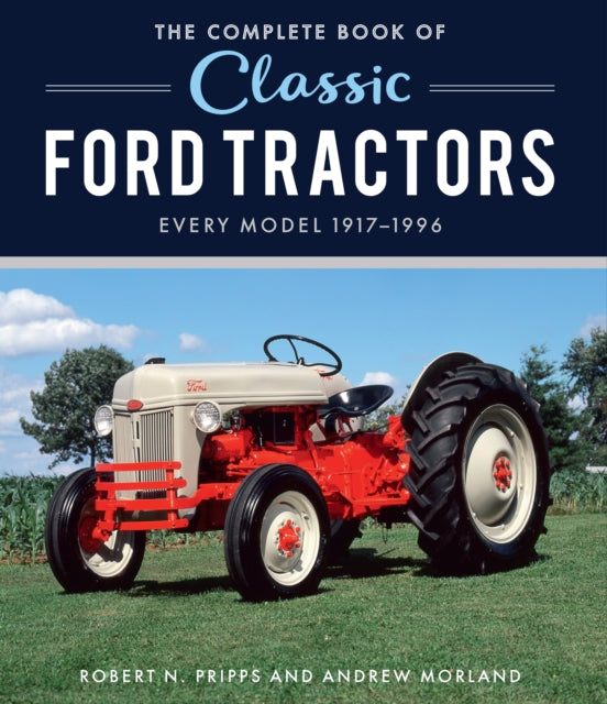 Complete Book Of Classic Ford Tractors
